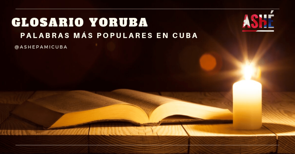 Glosario De Palabras Yorubas Mas Populares En Cuba Ashe Pa Mi Cuba